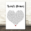 London Grammar Trials (Demo) White Heart Decorative Wall Art Gift Song Lyric Print
