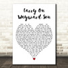 Kansas Carry On Wayward Son White Heart Decorative Wall Art Gift Song Lyric Print