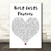 The View Best Lasts Forever White Heart Decorative Wall Art Gift Song Lyric Print