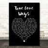 Buddy Holly True Love Ways Black Heart Song Lyric Quote Print