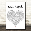 Britney Spears Work Bitch White Heart Decorative Wall Art Gift Song Lyric Print