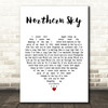 Nick Drake Northern Sky White Heart Decorative Wall Art Gift Song Lyric Print