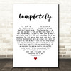 Jennifer Day Completely White Heart Decorative Wall Art Gift Song Lyric Print