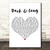 Underworld Dark & Long White Heart Decorative Wall Art Gift Song Lyric Print
