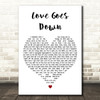 Plan B Love Goes Down White Heart Decorative Wall Art Gift Song Lyric Print