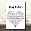 Heaven 17 Temptation White Heart Decorative Wall Art Gift Song Lyric Print