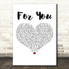 Roses & Frey For You White Heart Decorative Wall Art Gift Song Lyric Print