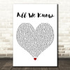 Dappy All We Know White Heart Decorative Wall Art Gift Song Lyric Print