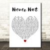 Lauv Never Not White Heart Decorative Wall Art Gift Song Lyric Print
