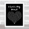 George Strait I Cross My Heart Black Heart Song Lyric Quote Print