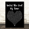 Justin Timberlake Until The End Of Time Black Heart Song Lyric Quote Print