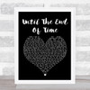 Justin Timberlake Until The End Of Time Black Heart Song Lyric Quote Print