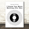 George Michael I Knew You Were Waiting (For Me) Vinyl Record Song Lyric Print