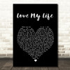 Robbie Williams Love My Life Black Heart Song Lyric Quote Print