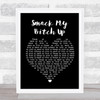 The Prodigy Smack My Bitch Up Black Heart Song Lyric Quote Print