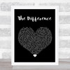 Tyler Rich The Difference Black Heart Song Lyric Quote Print