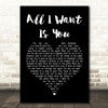 U2 All I Want Is You Black Heart Song Lyric Print