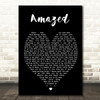 Amazed Lonestar Black Heart Quote Song Lyric Print