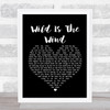 David Bowie Wild Is The Wind Black Heart Song Lyric Print