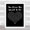 Freya Ridings You Mean The World To Me Black Heart Song Lyric Print