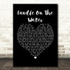 Helen Reddy Candle On The Water Black Heart Song Lyric Print