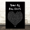 James Blunt Time Of Our Lives Black Heart Song Lyric Print