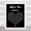 Jamie Mathias When You Leave Black Heart Song Lyric Print