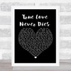Kylie Minogue True Love Never Dies Black Heart Song Lyric Print