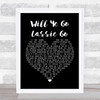 The Corries Will Ye Go Lassie Go Black Heart Song Lyric Print