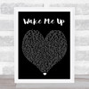 Wake Me Up Ed Sheeran Black Heart Quote Song Lyric Print