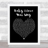 Big Mountain Baby I Love Your Way Black Heart Song Lyric Print