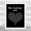Chris LeDoux This Cowboy's Hat Black Heart Song Lyric Print
