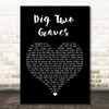 Randy Travis Dig Two Graves Black Heart Song Lyric Print