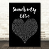 The 1975 Somebody Else Black Heart Song Lyric Print