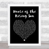 The Animals House of the Rising Sun Black Heart Song Lyric Print