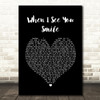 Bad English When I See You Smile Black Heart Song Lyric Quote Print