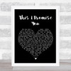 Ronan Keating This I Promise You Black Heart Song Lyric Quote Print