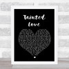 Soft Cell Tainted Love Black Heart Song Lyric Quote Print