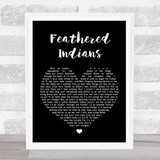 Tyler Childers Feathered Indians Black Heart Song Lyric Quote Print