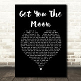 Kina Get You The Moon Black Heart Song Lyric Print