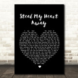 Van Morrison Steal My Heart Away Black Heart Song Lyric Quote Print