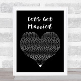 The Proclaimers Let's Get Married Black Heart Song Lyric Print