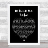 It Ain't Me Babe Bob Dylan Black Heart Quote Song Lyric Print