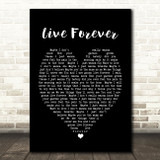 Live Forever Oasis Black Heart Quote Song Lyric Print