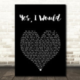 Frightened Rabbit Yes, I Would Black Heart Song Lyric Music Art Print
