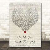 Brett Young Would You Wait For Me Script Heart Song Lyric Print