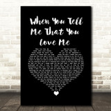 Julio Iglesias When You Tell Me That You Love Me Black Heart Song Lyric Music Art Print