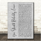 Chris Stapleton You Should Probably Leave Grey Rustic Script Song Lyric Print