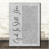JJ Heller God Is Still Here Grey Rustic Script Song Lyric Print