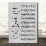Bob Dylan Not Dark Yet Grey Rustic Script Song Lyric Print